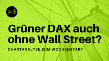 20220221 Grüner DAX auch ohne Wall Street