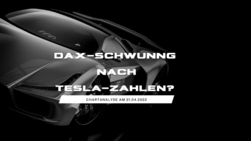 D20220421 Teaser DAX-Schwunng nach Tesla-Zahlen