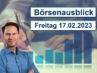 20230217_AndreasBernstein_Börsenausblick