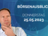 20230525_AndreasBernstein_Tagesausblick