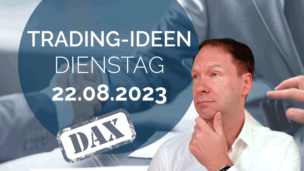 Trading Ideen DAX Andreas Bernstein 220823