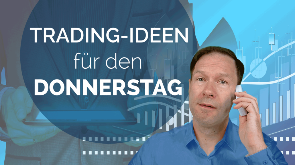 Trading Ideen Andreas Bernstein DONNERSTAG 1