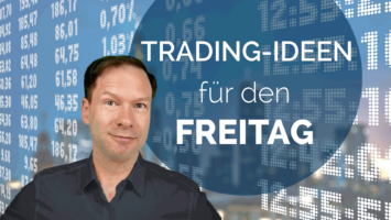 Trading Ideen Andreas Bernstein FREITAG 2