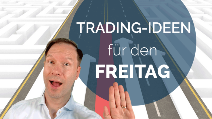 Trading Ideen Andreas Bernstein FREITAG 4