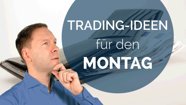 Trading Ideen Andreas Bernstein MONTAG 2